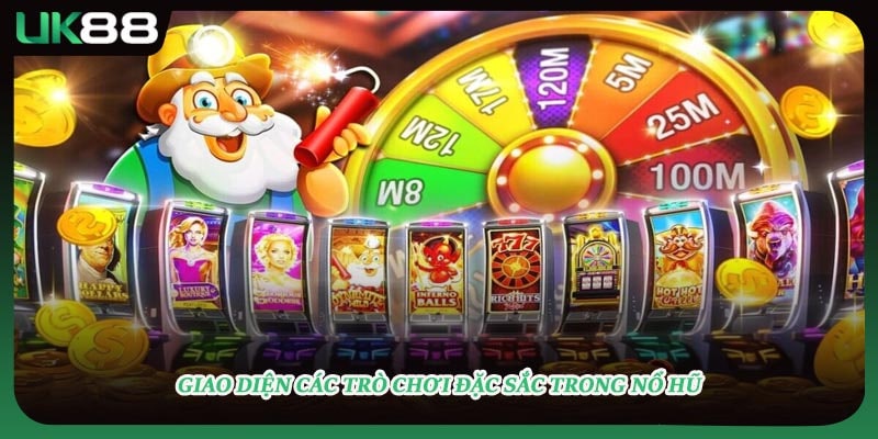 Giao diện các trò chơi đặc sắc trong nổ hũ