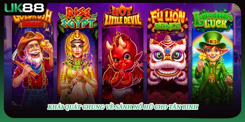 Khái quát chung về sảnh nổ hũ cho tân binh