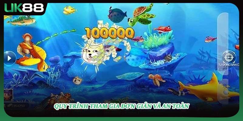 Quy trình tham gia đơn giản và an toàn