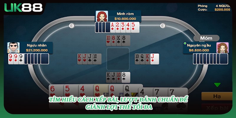 Tìm hiểu cách xếp bài, lượt đánh chuẩn để giành lợi thế tối đa